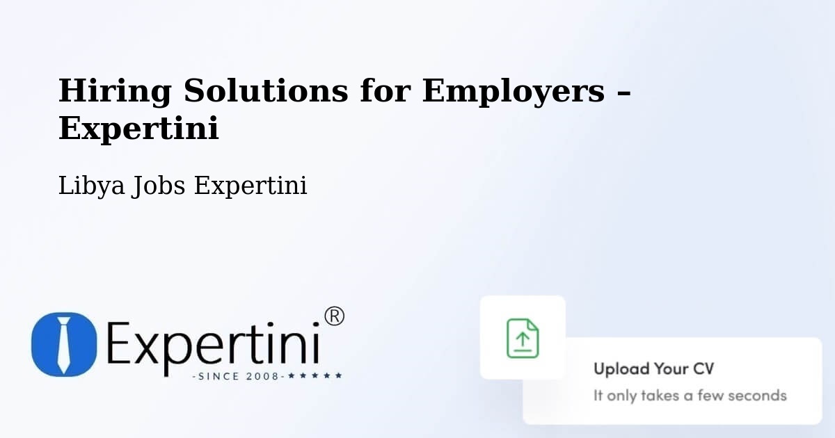 Hiring Solutions for Employers in Libya - Libya Jobs Expertini