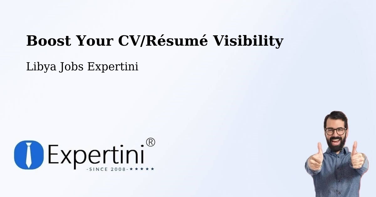 Boost Your CV/Résumé Visibility - Libya Jobs Expertini