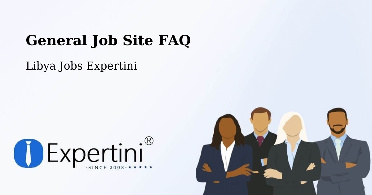 General Job Site FAQ - Libya Jobs Expertini