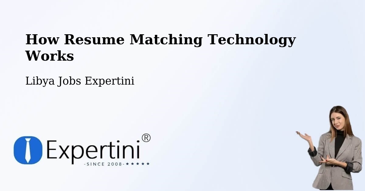 How Resume Matching Technology Works - Libya Jobs Expertini