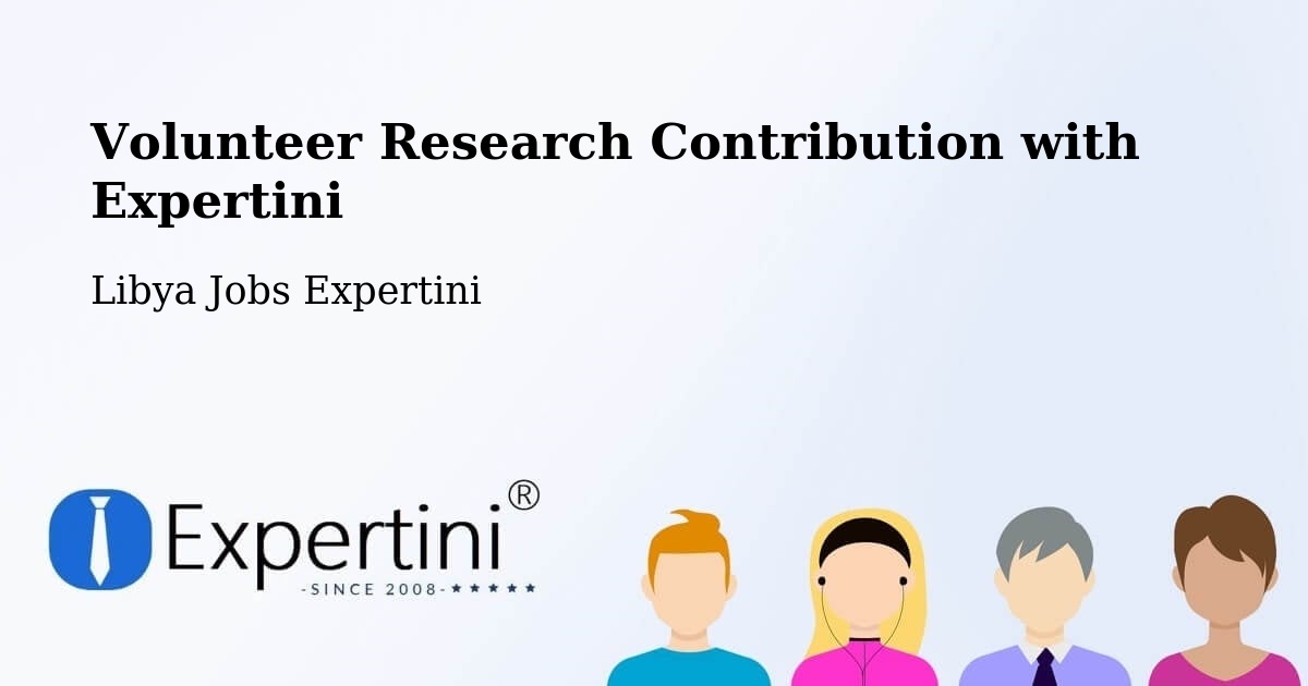 Volunteer Research Contribution with Expertini - Libya Jobs Expertini