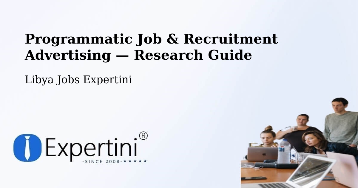Programmatic Job & Recruitment Advertising — Research Guide – Libya