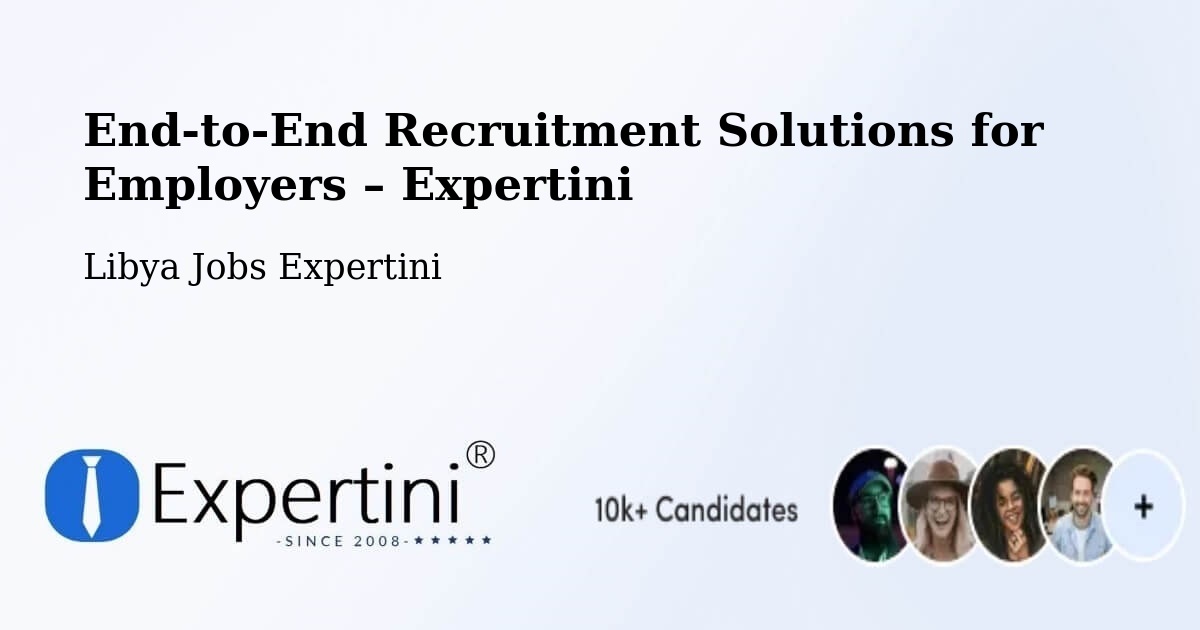 Recruitment Solutions for Employers – Libya - Libya Jobs Expertini